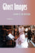 Ghost Images: Cinema of the Afterlife by Tom Ruffles