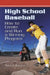 High School Baseball: How to Create and Run a Winning Program by David A. Rositano