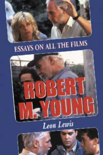 Robert M. Young: Essays on the Films by Leon Lewis