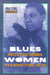 Blueswomen: Profiles of 37 Early Performers, with an Anthology of Lyrics, 1920-1945 by Anna Stong Bourgeois
