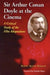 Sir Arthur Conan Doyle at the Cinema: A Critical Study of the Film Adaptations by Scott Allen Nollen