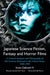 Japanese Science Fiction, Fantasy and Horror Films: A Critical Analysis and Filmography of 103 Features Released in the United States, 1950-1992 by Stuart Galbraith