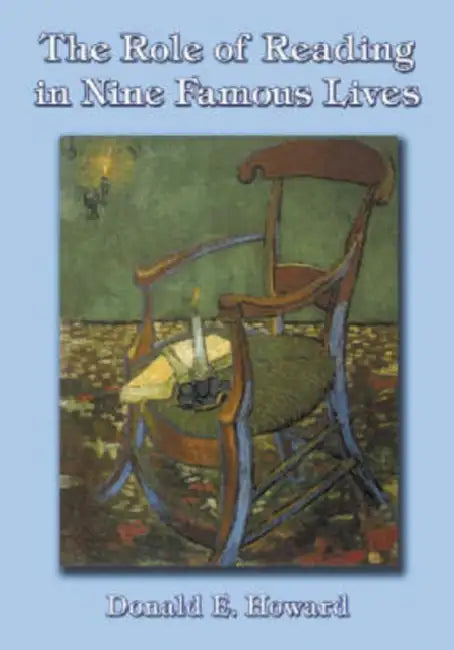The Role of Reading in Nine Famous Lives by Donald E. Howard