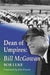 Dean of Umpires: A Biography of Bill McGowan, 1896-1954 by Bob Luke