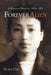 Forever Alien: A Korean Memoir, 1930-1951 by Sunny Che