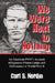 We Were Next to Nothing: An American POW's Account of Japanese Prison Camps and Deliverance in World War II by Carl S. Nordin