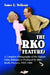 RKO Features: A Complete Filmography of the Feature Films Released or Produced by RKO Radio Pictures, 1929-1960 by James L. Neibaur