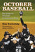 October Baseball: Ballplayers Discuss Postseason Play by Dan Zachofsky
