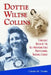 Dottie Wiltse Collins: Strikeout Queen of the All-American Girls Professional Baseball League by Carolyn M. Trombe