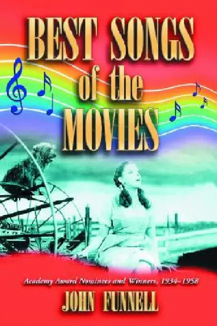 Best Songs of the Movies: Academy Award Nominees and Winners, 1934-1958 by John Funnell