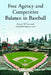 Free Agency and Competitive Balance in Baseball by Ronald W. Cox, Daniel Skidmore-Hess