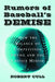 Rumors of Baseball's Demise: How the Balance of Competition Swung and the Critics Missed by Robert Cull