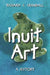 Inuit Art: A History by Richard C. Crandall