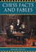 Chess Facts and Fables by Edward Winter