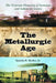 The Metallurgic Age: The Victorian Flowering of Invention and Industrial Science by Quentin R. Skrabec