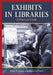 Exhibits in Libraries: A Practical Guide by Mary E. Brown, Rebecca Power