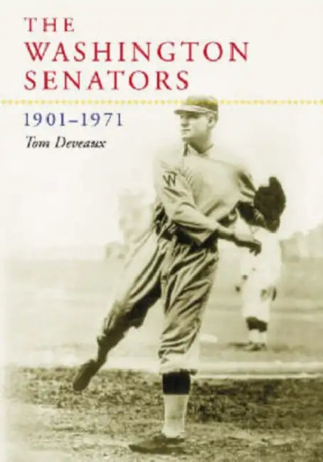 The Washington Senators, 1901-1971 by Tom Deveaux