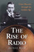 The Rise of Radio, from Marconi through the Golden Age by Alfred Balk