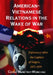 American-Vietnamese Relations in the Wake of War: Diplomacy After the Capture of Saigon, 1975-1979 by Cécile Menétrey-Monchau