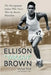 Ellison "Tarzan" Brown: The Narragansett Indian Who Twice Won the Boston Marathon by Michael Ward
