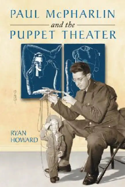 Paul McPharlin and the Puppet Theater by Ryan Howard