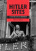 Hitler Sites: A City-by-City Guidebook (Austria, Germany, France, United States) by Steven Lehrer
