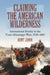 Claiming the American Wilderness: International Rivalry in the Trans-Mississippi West, 1528-1803 by Hunt Janin