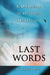 Last Words: A Dictionary of Deathbed Quotations by C. Bernard Ruffin