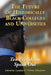 The Future of Historically Black Colleges and Universities: Ten Presidents Speak Out by Carolyn O. Wilson Mbajekwe