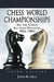 Chess World Championships: All the Games, All with Diagrams, 1834-2004, 3D Ed. by James H. Gelo
