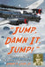 "Jump, Damn It, Jump!": Memoir of a Downed B-17 Pilot in World War II by Edward F. Logan