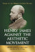 Henry James Against the Aesthetic Movement: Essays on the Middle and Late Fiction by David Garrett Izzo, Daniel T. O'Hara