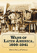 Wars of Latin America, 1899-1941 by René de la Pedraja