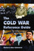 The Cold War Reference Guide: A General History and Annotated Chronology, with Selected Biographies by Richard Alan Schwartz