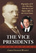 The Vice Presidents: Biographies of 45 Men Who Have Held the Second Highest Office in the United States by Carole Chandler Waldrup
