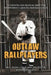 Outlaw Ballplayers: Interviews and Profiles from the Independent Carolina Baseball League by Utley, Tim Peeler, Aaron Peeler