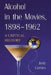 Alcohol in the Movies, 1898-1962: A Critical History by Judy Cornes