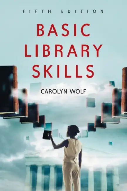 Basic Library Skills, 5th Ed. by Carolyn Wolf