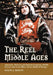 The Reel Middle Ages: American, Western and Eastern European, Middle Eastern and Asian Films About Medieval Europe by Kevin J. Harty