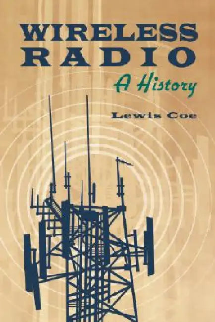 Wireless Radio: A History by Lewis Coe