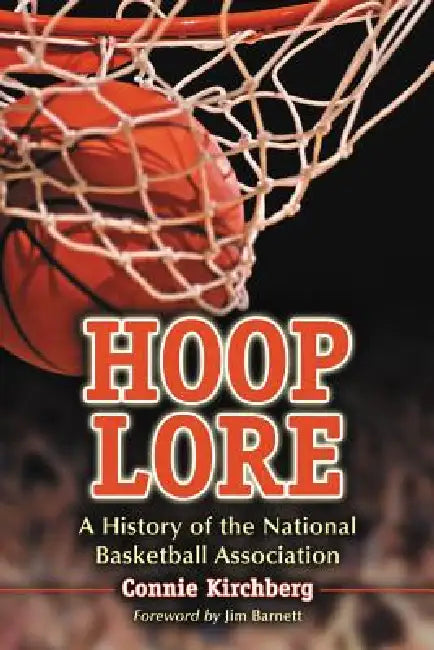Hoop Lore: A History of the National Basketball Association by Connie Kirchberg