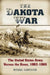 The Dakota War: The United States Army Versus the Sioux, 1862-1865 by Micheal Clodfelter