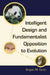 Intelligent Design and Fundamentalist Opposition to Evolution by Angus M. Gunn