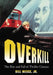 Overkill: The Rise and Fall of Thriller Cinema by Bill Mesce