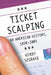 Ticket Scalping: An American History, 1850-2005 by Kerry Segrave