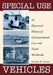 Special Use Vehicles: An Illustrated History of Unconventional Cars and Trucks Worldwide by George W. Green