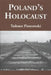 Poland's Holocaust: Ethnic Strife, Collaboration with Occupying Forces and Genocide in the Second Republic, 1918-1947 by Tadeusz Piotrowski
