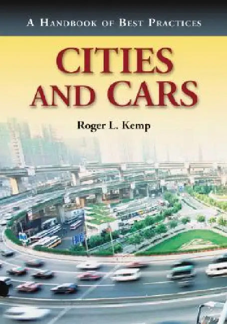 Cities and Cars: A Handbook of Best Practices by Roger L. Kemp