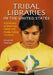 Tribal Libraries in the United States: A Directory of American Indian and Alaska Native Facilities by Elizabeth Peterson