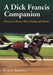 A Dick Francis Companion: Characters, Horses, Plots, Settings and Themes by Stephen Sugden